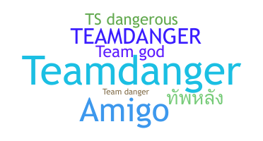 ニックネーム - TeamDanger
