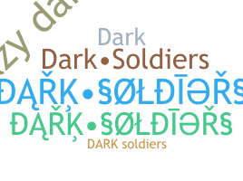 ニックネーム - DarkSoldiers