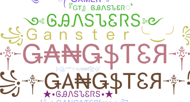 ニックネーム - Ganster