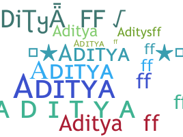 ニックネーム - Adityaff