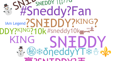 ニックネーム - Sneddy