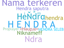 ニックネーム - Hendra