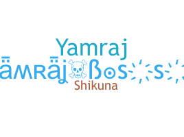 ニックネーム - Yamrajboss