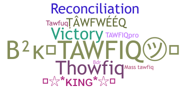 ニックネーム - Tawfiq