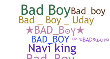 ニックネーム - bAD_Boy