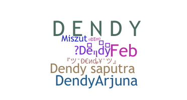 ニックネーム - Dendy