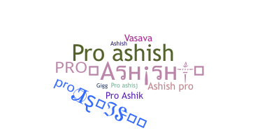 ニックネーム - Proashish