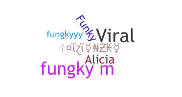 ニックネーム - Fungky