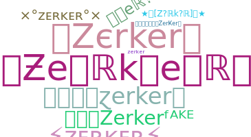 ニックネーム - Zerker