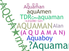 ニックネーム - Aquaman