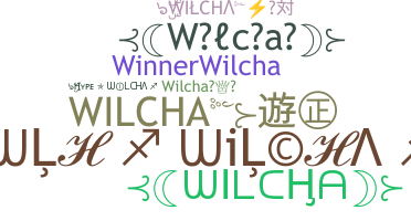 ニックネーム - Wilcha