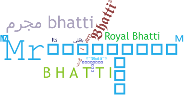 ニックネーム - Bhatti