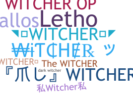 ニックネーム - Witcher