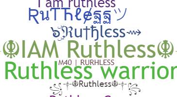ニックネーム - Ruthless