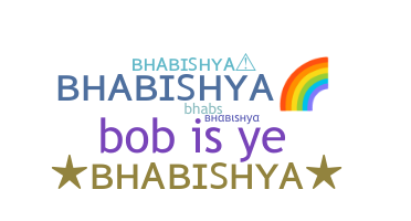 ニックネーム - Bhabishya
