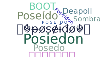 ニックネーム - Poseido