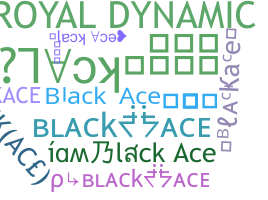 ニックネーム - blackace