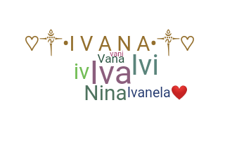ニックネーム - Ivana