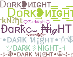 ニックネーム - DarkNight