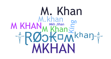 ニックネーム - Mkhan