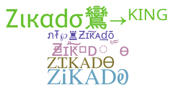 ニックネーム - Zikado