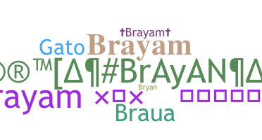 ニックネーム - Brayam