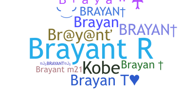 ニックネーム - Brayant