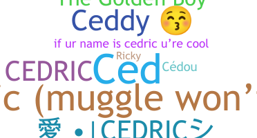 ニックネーム - Cedric