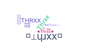 ニックネーム - Thrxx