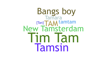 ニックネーム - Tam