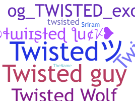 ニックネーム - Twisted