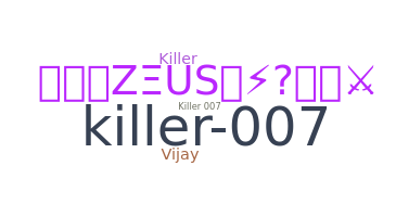 ニックネーム - Killer007