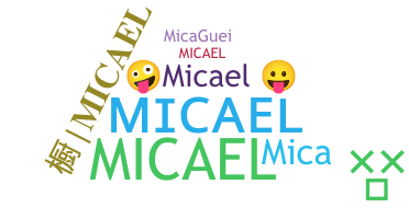 ニックネーム - Micael