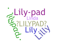 ニックネーム - Lilypad