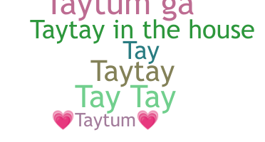ニックネーム - Taytum