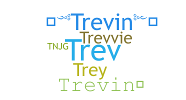 ニックネーム - Trevin