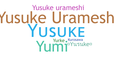 ニックネーム - Yusuke