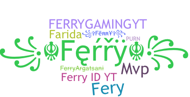 ニックネーム - Ferry