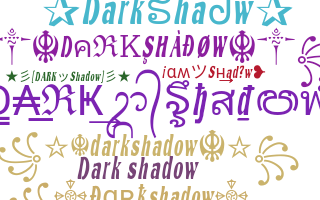 ニックネーム - Darkshadow