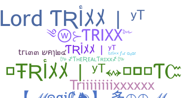 ニックネーム - Trixx