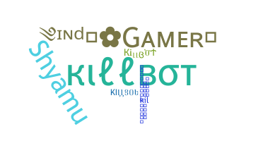 ニックネーム - Killbot