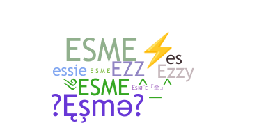 ニックネーム - Esme