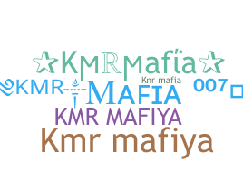 ニックネーム - Kmrmafia