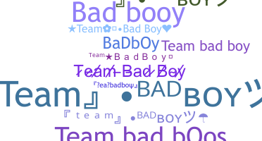 ニックネーム - teambadboy
