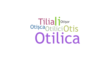 ニックネーム - Otilia