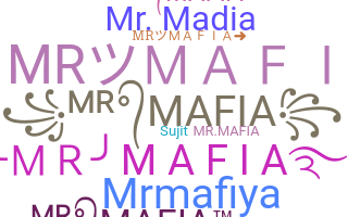 ニックネーム - MrMafiA