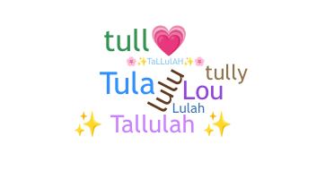 ニックネーム - Tallulah