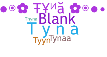 ニックネーム - Tyna