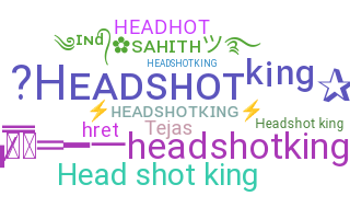 ニックネーム - Headshotking