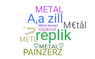 ニックネーム - Metal